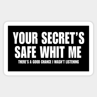 Your secret’s safe with Me there’s good chance I wasn’t listening shirt | meme T-shirt, funny y2k shirt, gag Sticker